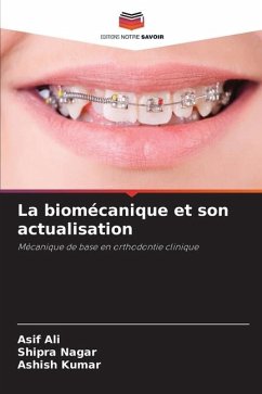 La biomécanique et son actualisation - Ali, Asif;Nagar, Shipra;Kumar, Ashish