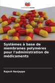 Systèmes à base de membranes polymères pour l'administration de médicaments