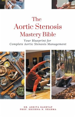 The Aortic Stenosis Mastery Bible - Kashyap, Ankita; Sharma, Krishna N.