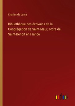 Bibliothèque des écrivains de la Congrégation de Saint-Maur, ordre de Saint-Benoît en France