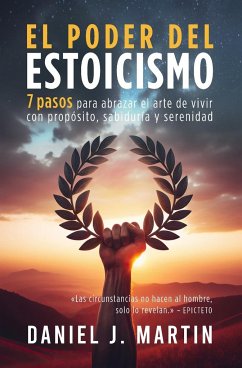 El poder del estoicismo - Martin, Daniel J.