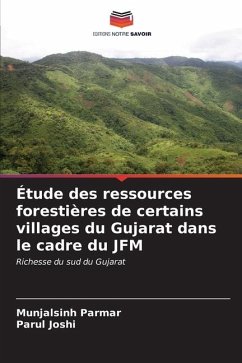Étude des ressources forestières de certains villages du Gujarat dans le cadre du JFM - Parmar, Munjalsinh;Joshi, Parul