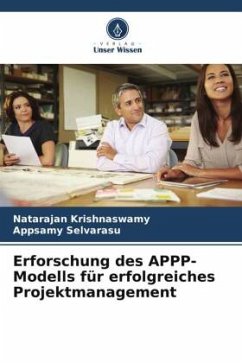 Erforschung des APPP-Modells für erfolgreiches Projektmanagement - Krishnaswamy, Natarajan;Selvarasu, Appsamy