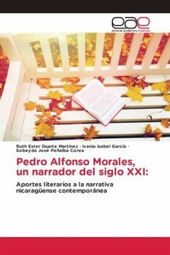 Pedro Alfonso Morales, un narrador del siglo XXI: - Duarte Martínez, Ruth Ester;García, Ivania Isabel;Peñalba Corea, Sobeyda José