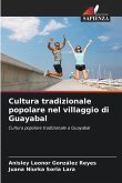 Cultura tradizionale popolare nel villaggio di Guayabal