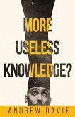 More Useless Knowledge?