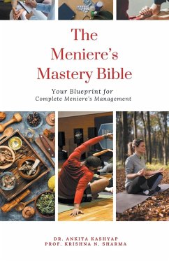 The Meniere's Mastery Bible - Kashyap, Ankita; Sharma, Krishna N.
