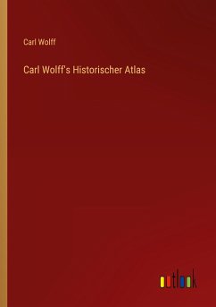 Carl Wolff's Historischer Atlas