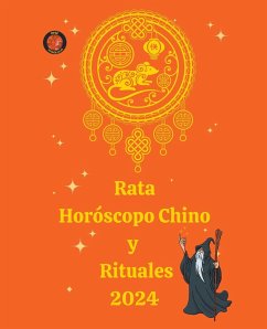 Rata Horóscopo Chino y Rituales 2024 - Rubi, Alina A; Rubi, Angeline