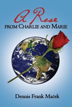 A Rose From Charlie and Marie - Ma¿ek, Dennis Frank