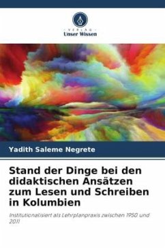 Stand der Dinge bei den didaktischen Ansätzen zum Lesen und Schreiben in Kolumbien - Saleme Negrete, Yadith