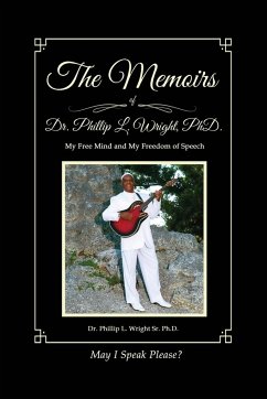 The Memoirs of Dr. Phillip L. Wright PhD - Wright Sr., Phillip L.