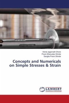 Concepts and Numericals on Simple Stresses & Strain - Jagannath Dhore, Vishal;Bhanudas Shinde, Pravin;Pravin Shinde, Sangita
