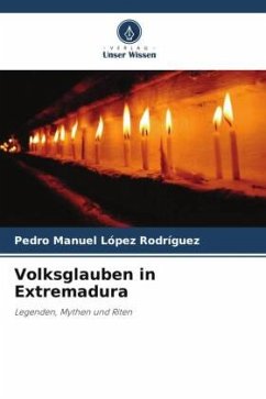 Volksglauben in Extremadura - López Rodríguez, Pedro Manuel