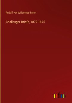 Challenger-Briefe, 1872-1875 - Willemoes-Suhm, Rudolf Von