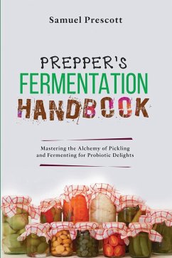 Prepper's Fermentation Handbook - Prescott, Samuel