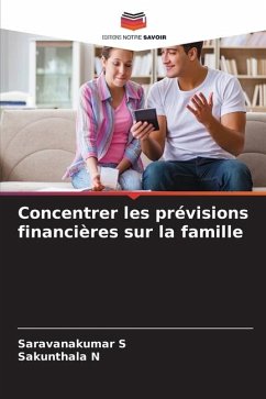 Concentrer les prévisions financières sur la famille - S, Saravanakumar;N, Sakunthala