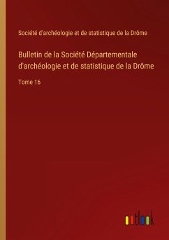 Bulletin de la Société Départementale d'archéologie et de statistique de la Drôme