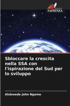 Sbloccare la crescita nella SSA con l'ispirazione del Sud per lo sviluppo - Ngome, Alobwede John