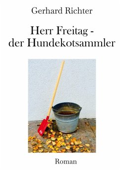 Herr Freitag - der Hundekotsammler - Richter, Gerhard