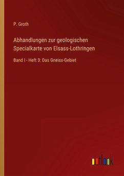Abhandlungen zur geologischen Specialkarte von Elsass-Lothringen