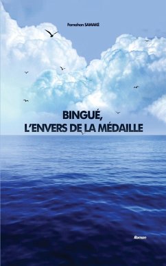 BINGUÉ, L'ENVERS DE LA MÉDAILLE - Samaké, Famahan