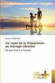 Au sujet de la Préparation au mariage chrétien