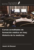 Cursos acreditados de formación médica en Iraq: Historia de la medicina