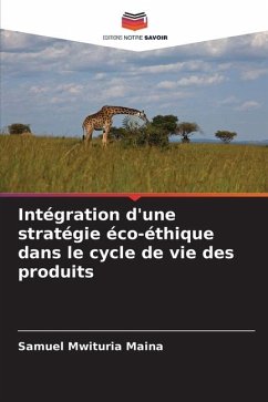 Intégration d'une stratégie éco-éthique dans le cycle de vie des produits - Maina, Samuel Mwituria