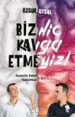 Biz Hic Kavga Etmeyiz