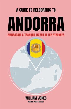 A Guide to Relocating to Andorra - Jones, William