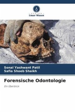 Forensische Odontologie - Patil, Sonal Yashwant;Shaikh, Safia Shoeb