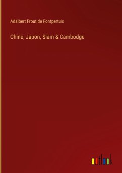 Chine, Japon, Siam & Cambodge