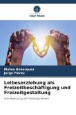 Leibeserziehung als Freizeitbeschäftigung und Freizeitgestaltung