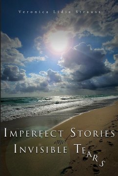 Imperfect Stories and Invisible Tears - Strauss, Veronica L