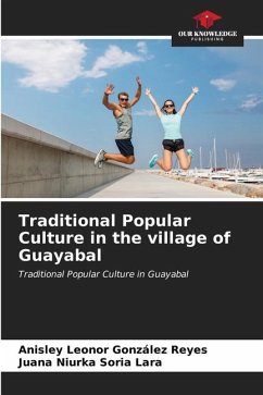 Traditional Popular Culture in the village of Guayabal - González Reyes, Anisley Leonor;Soria Lara, Juana Niurka