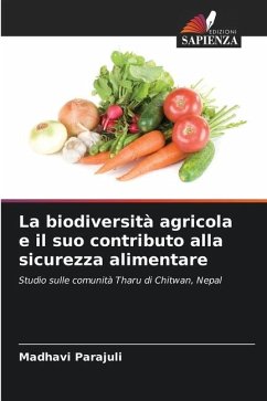 La biodiversità agricola e il suo contributo alla sicurezza alimentare - Parajuli, Madhavi