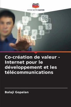 Co-création de valeur - Internet pour le développement et les télécommunications - Gopalan, Balaji