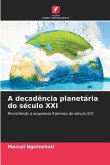 A decadência planetária do século XXI