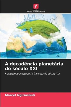 A decadência planetária do século XXI - Ngirinshuti, Marcel