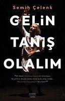 Gelin Tanis Olalim - Celenk, Semih