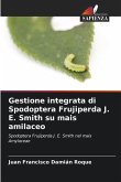 Gestione integrata di Spodoptera Frujiperda J. E. Smith su mais amilaceo