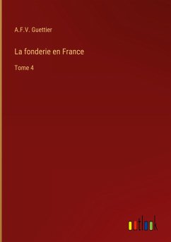 La fonderie en France - Guettier, A. F. V.