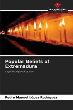 Popular Beliefs of Extremadura - López Rodríguez, Pedro Manuel