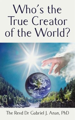 Who's the True Creator of the World? - Anan, Revd. Gabriel J.