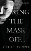 Taking The Mask Off...