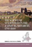 The Science of State Power in the Habsburg Monarchy, 1790-1880 (eBook, ePUB)