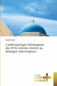 L'anthropologie théologique des RTA comme chemin au dialogue interreligieux - Kuate, Joseph