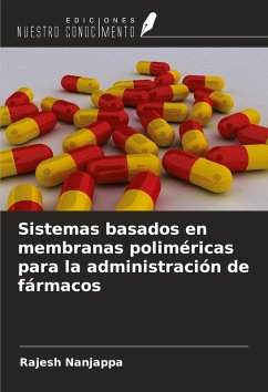 Sistemas basados en membranas poliméricas para la administración de fármacos - Nanjappa, Rajesh