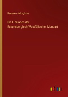 Die Flexionen der Ravensbergisch-Westfälischen Mundart